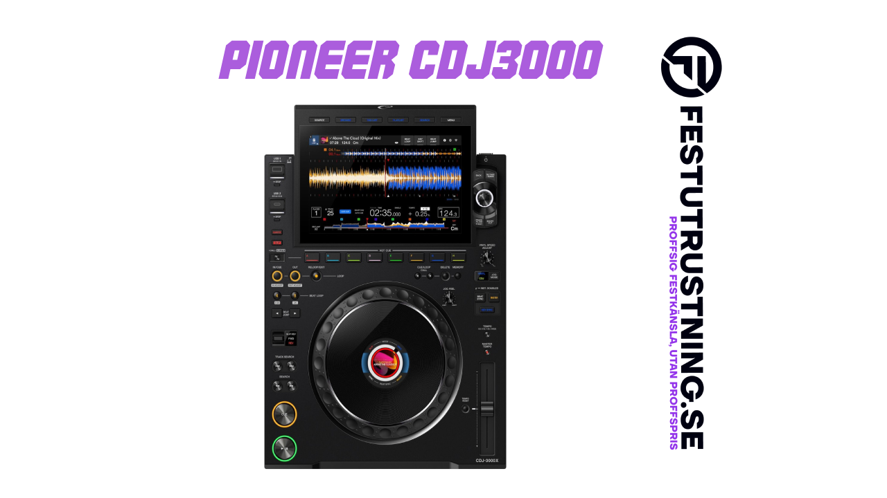 Pioneer CDJ3000 – branschstandard för professionella DJ-framträdanden