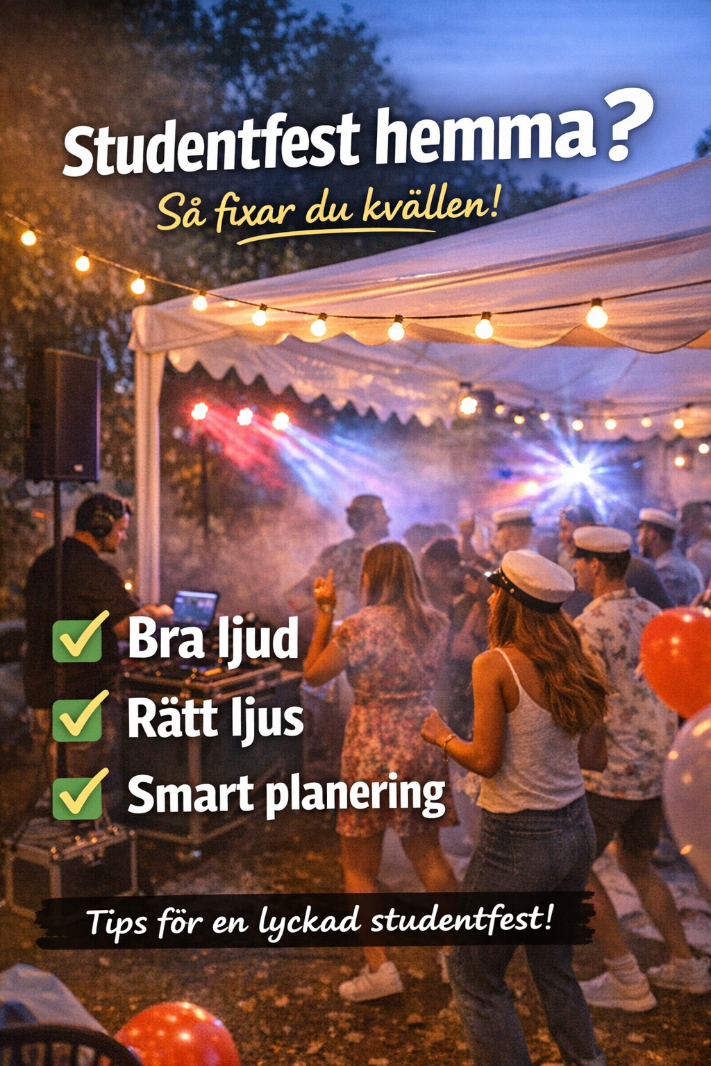 Studentfest hemma – tips för ljud, ljus & planering